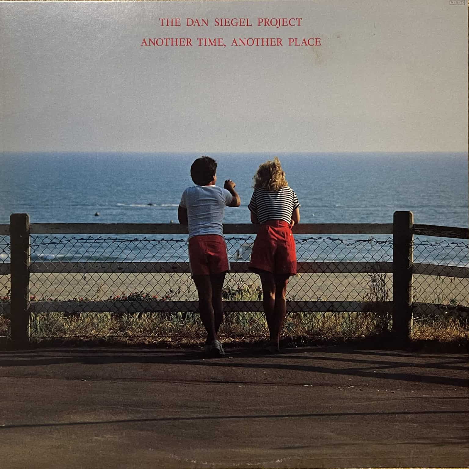 Dan Siegel Project ‎– Another Time, Another Place