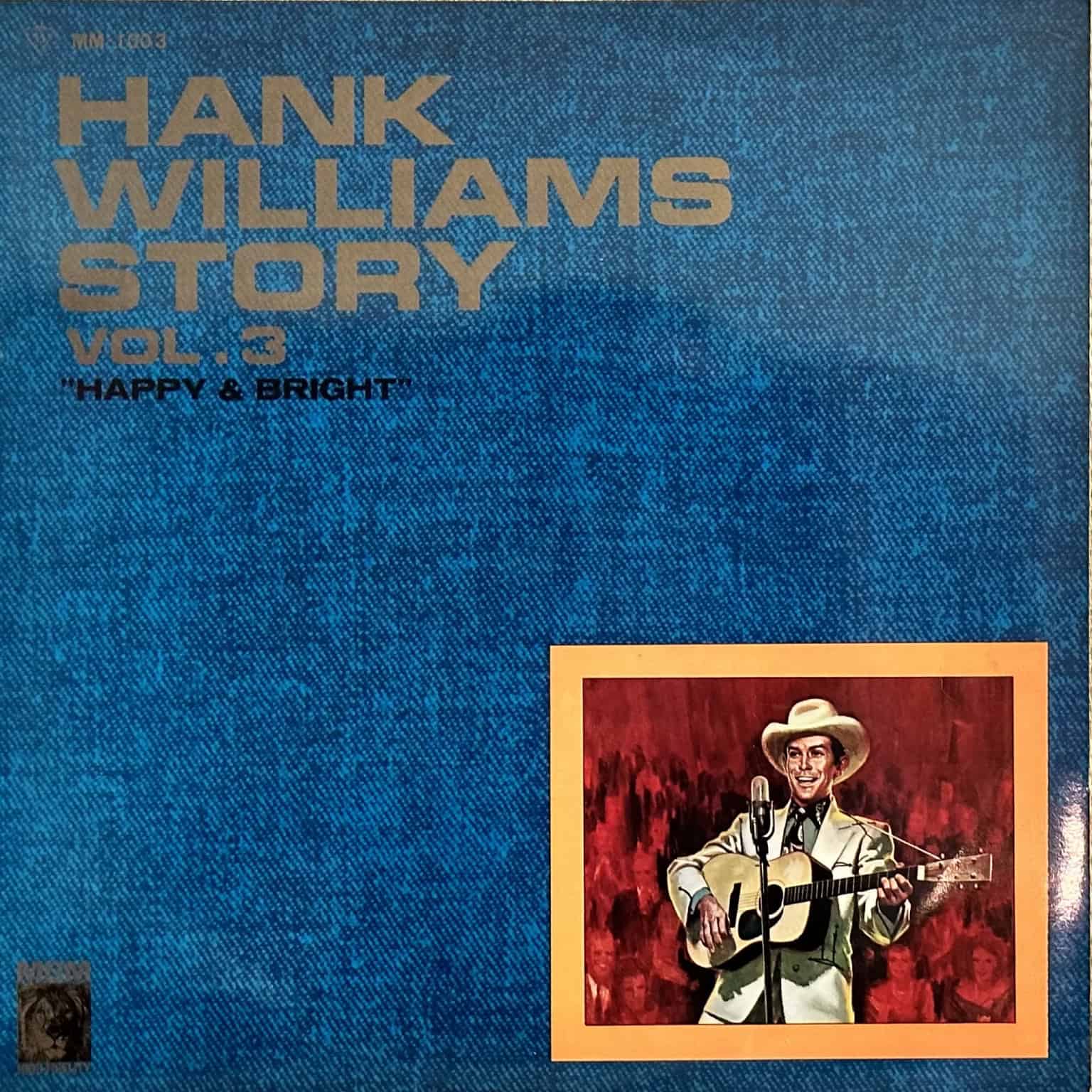 Hank Williams - Hank Williams Story - Happy & Bright vol.3