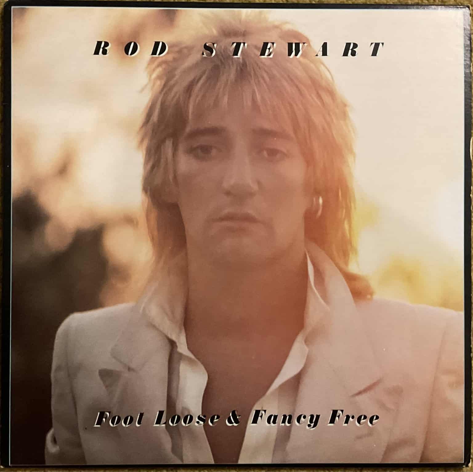 Rod Stewart ‎– Foot Loose & Fancy Free